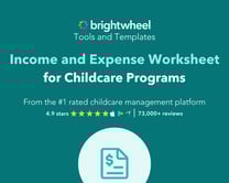 Income and Expense Worksheet for Childcare Programs -brightwheel