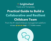 Guide to Build a Collaborative and Resilient Childcare Team - brightwheel