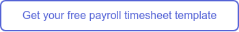 Get your free payroll timesheet template