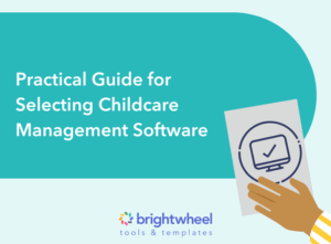 Practical Guide for Selecting Childcare Management Software